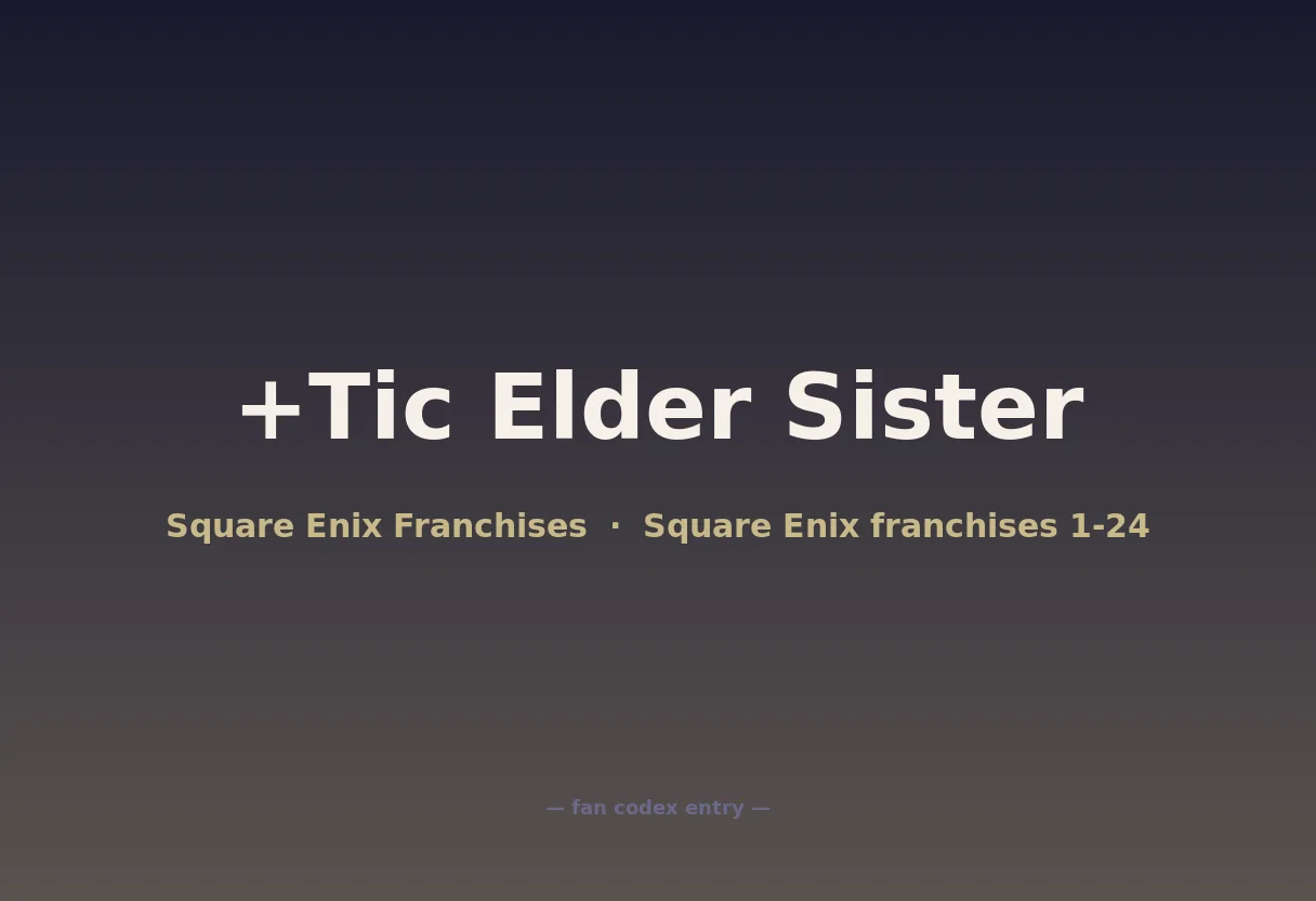 +Tic Elder Sister